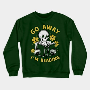 Funny Go Away I'm Reading Skeleton Reading Book Crewneck Sweatshirt